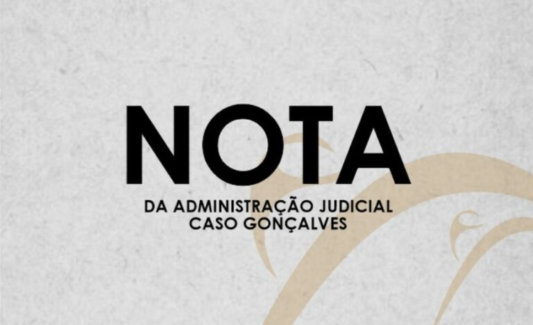 Nota de esclarecimento da Administração Judicial do Caso Gonçalves